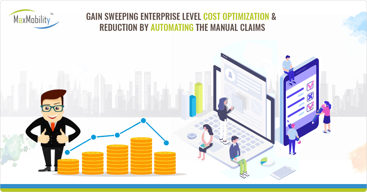 Gain Sweeping Enterprise-Level Cost Optimization & Reduction by Automating the Manual Claims Management System | MaxMobility