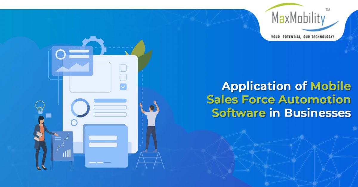 Application of Mobile Sales Force Automation Software in Businesses