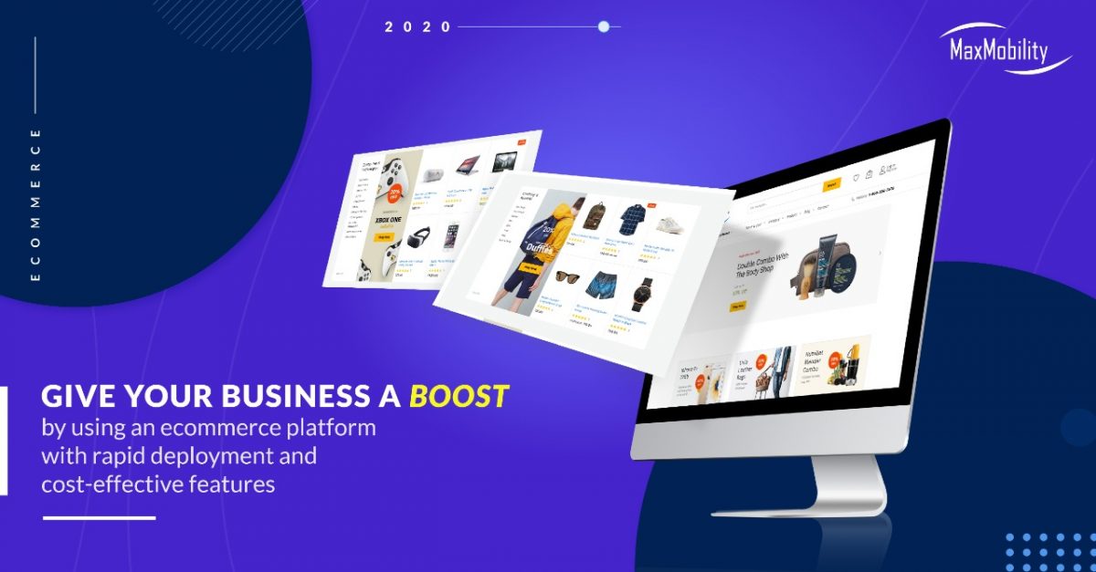 Give your business a boost by using an ecommerce platform with rapid deployment and cost-effective features