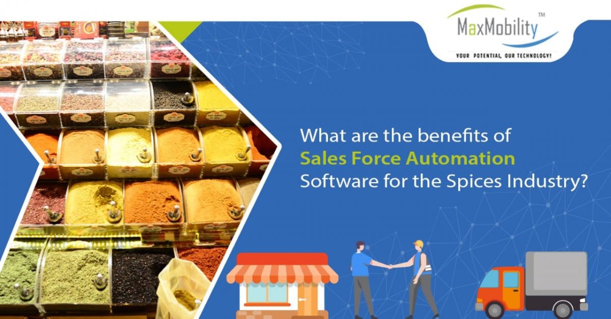 What Are the Benefits of Sales Force Automation Software for The Spices Industry? | MaxMobility