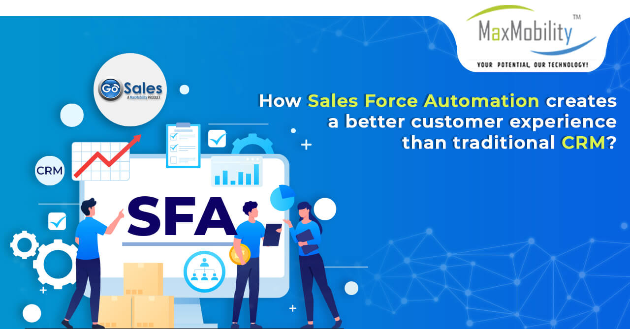 How sales force automation creates a better customer experience than traditional CRM?