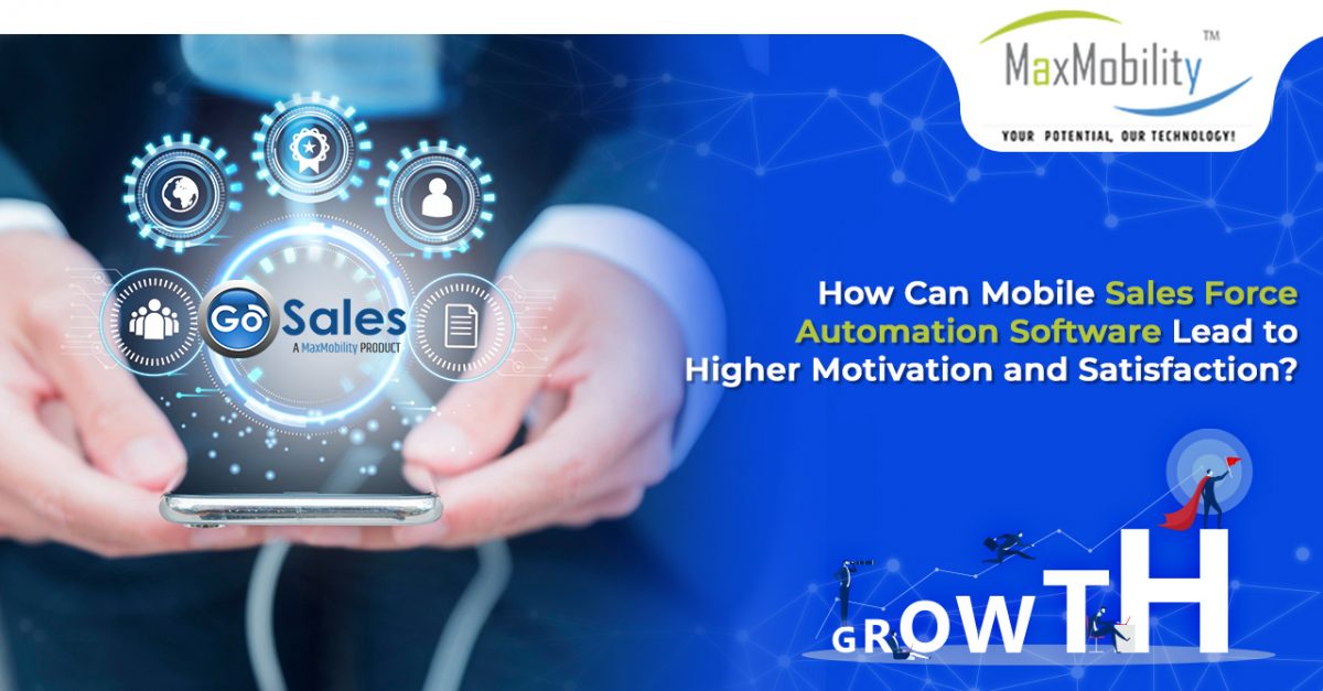 How Can Mobile Sales Force Automation Software Lead to Higher Motivation and Satisfaction?