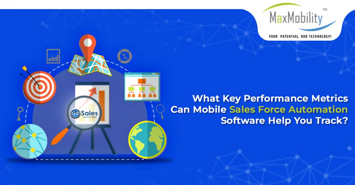 What Key Performance Metrics Can Mobile Sales Force Automation Software Help You Track
